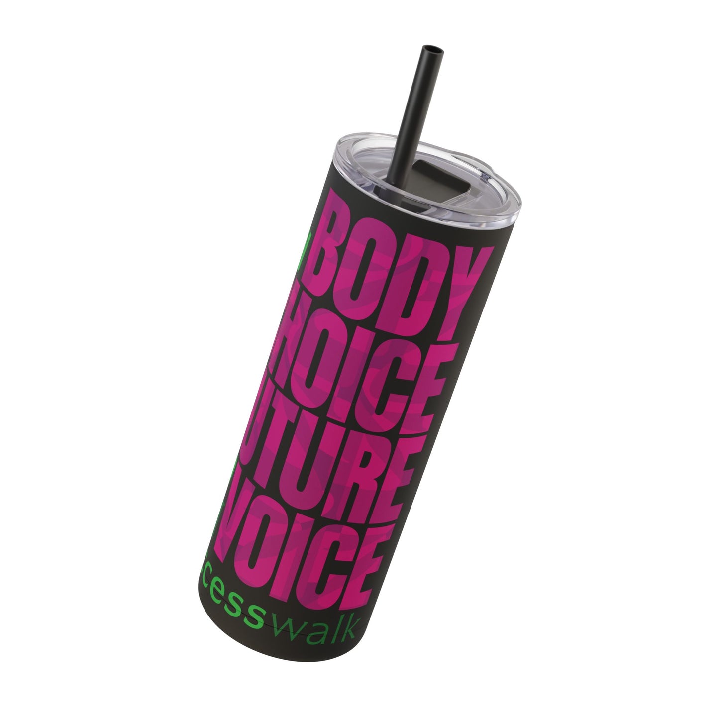 Access Walk Tumbler My Body My Choice My Future My Voice