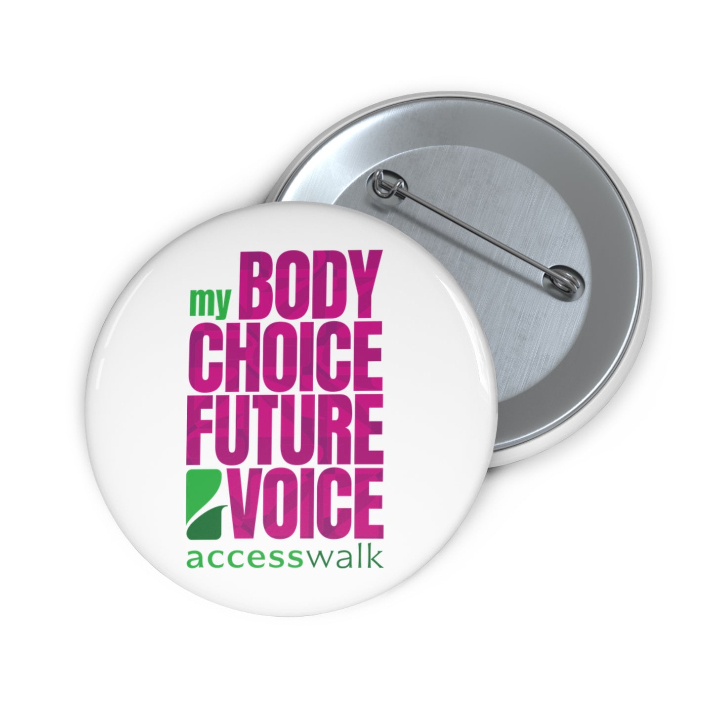 Pin Buttons - My Body My Choice My Future My Voice White Access Walk Design