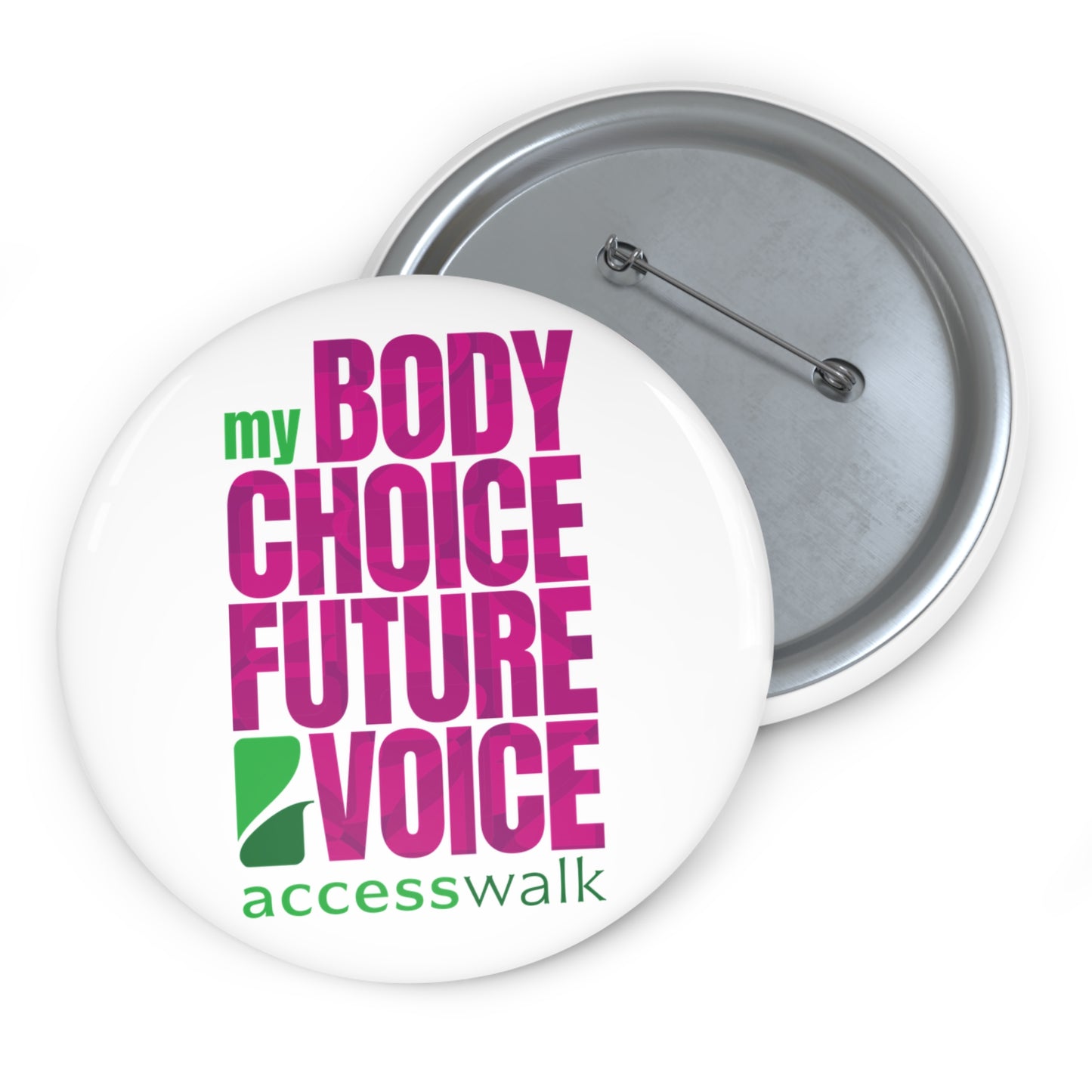 Pin Buttons - My Body My Choice My Future My Voice White Access Walk Design