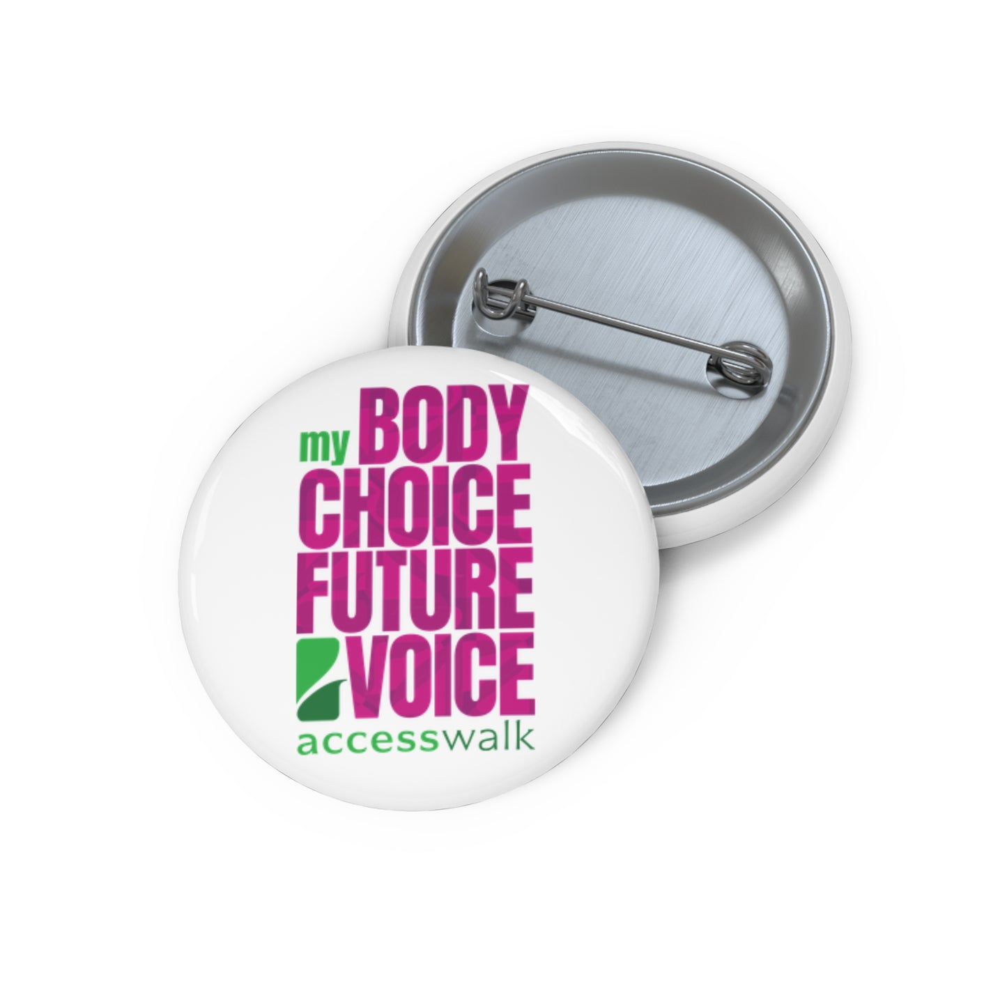 Pin Buttons - My Body My Choice My Future My Voice White Access Walk Design