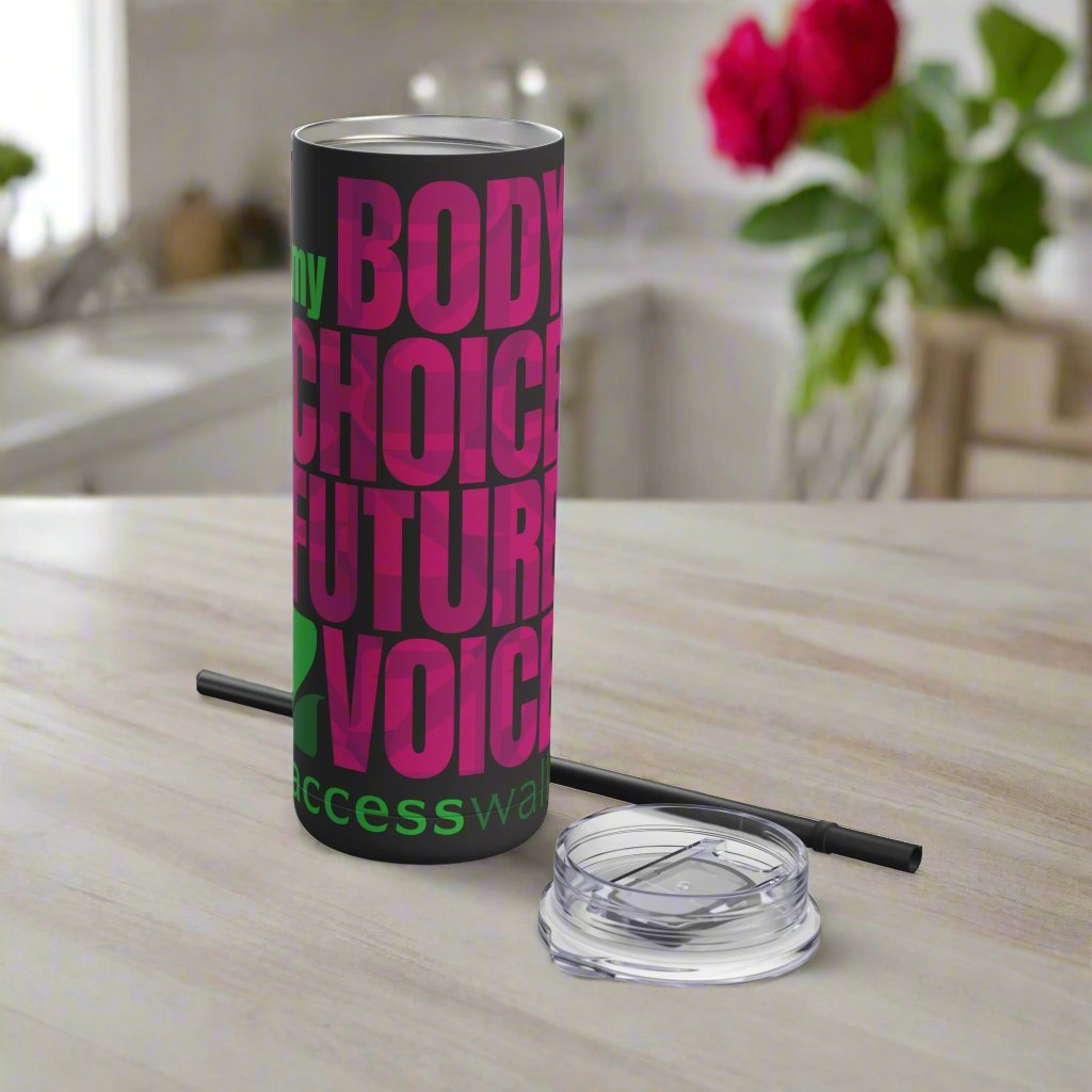 Access Walk Tumbler My Body My Choice My Future My Voice